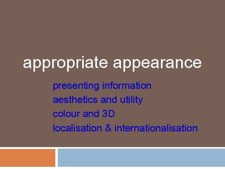 appropriate appearance presenting information aesthetics and utility colour and 3 D localisation & internationalisation