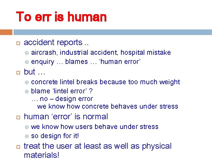 To err is human accident reports. . aircrash, industrial accident, hospital mistake enquiry …