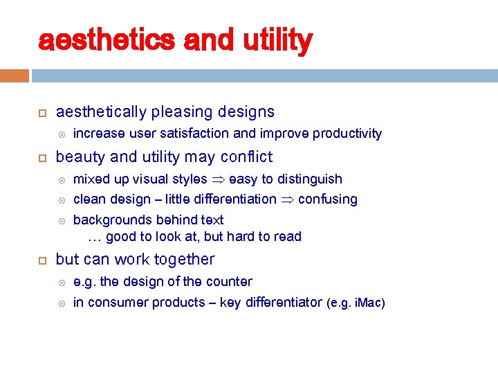 aesthetics and utility aesthetically pleasing designs beauty and utility may conflict increase user satisfaction