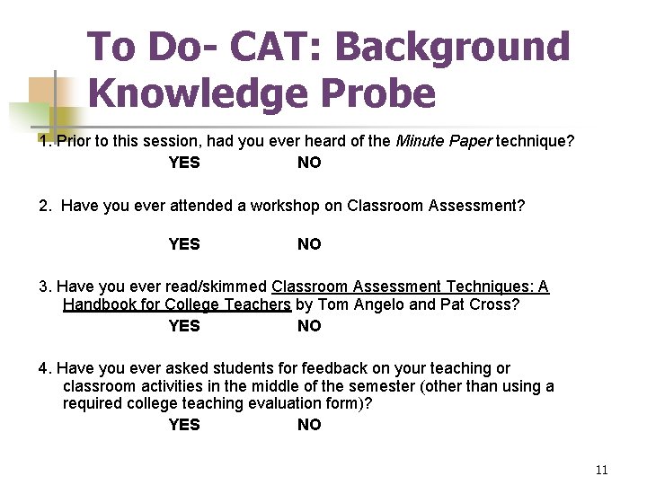 To Do- CAT: Background Knowledge Probe 1. Prior to this session, had you ever