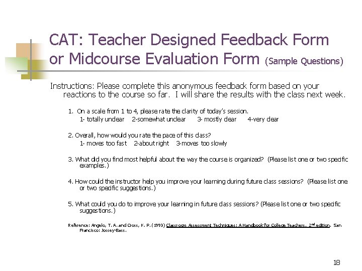 CAT: Teacher Designed Feedback Form or Midcourse Evaluation Form (Sample Questions) Instructions: Please complete