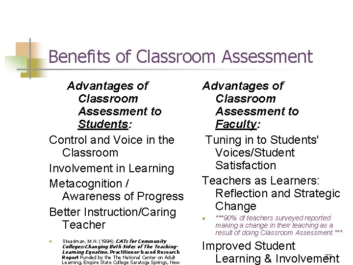 Benefits of Classroom Assessment Advantages of Classroom Assessment to Students: Control and Voice in