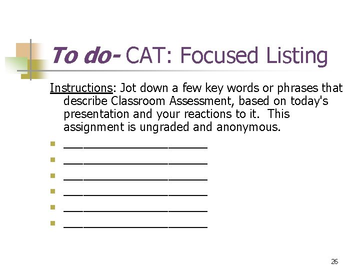 To do- CAT: Focused Listing Instructions: Jot down a few key words or phrases