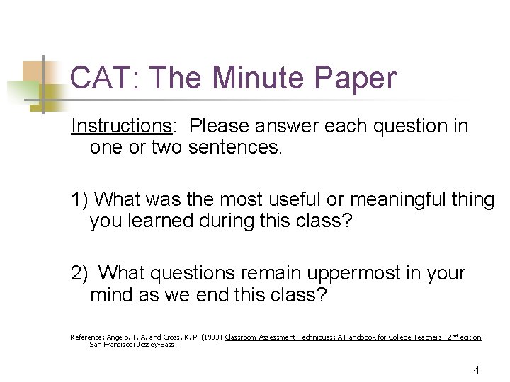 CAT: The Minute Paper Instructions: Please answer each question in one or two sentences. CAT: The Minute Paper Instructions: Please answer each question in one or two sentences.
