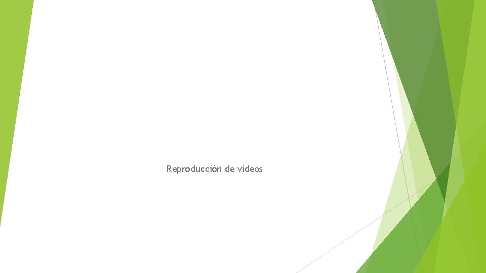 Reproducción de videos 