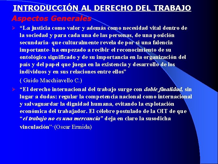 INTRODUCCIÓN AL DERECHO DEL TRABAJO Aspectos Generales “La justicia como valor y además como