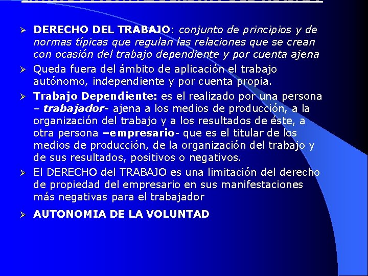 INTRODUCCIÓN AL DERECHO DEL TRABAJO: conjunto de principios y de normas típicas que regulan