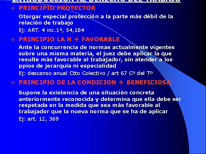 INTRODUCCIÓN AL DERECHO DEL TRABAJO v PRINCIPIO PROTECTOR Otorgar especial protección a la parte