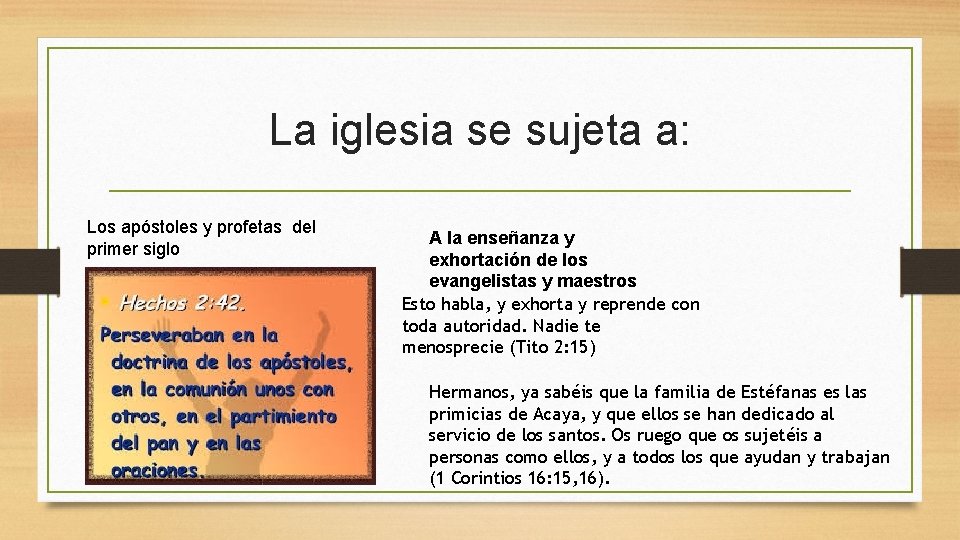 La iglesia se sujeta a: Los apóstoles y profetas del primer siglo A la