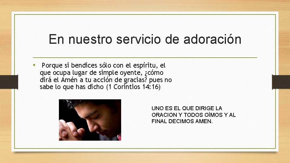 En nuestro servicio de adoración • Porque si bendices sólo con el espíritu, el