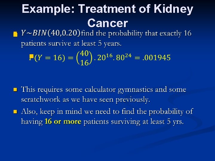 Example: Treatment of Kidney Cancer n n 