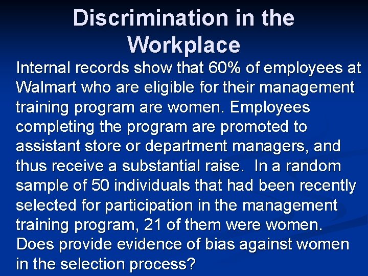 Discrimination in the Workplace Internal records show that 60% of employees at Walmart who