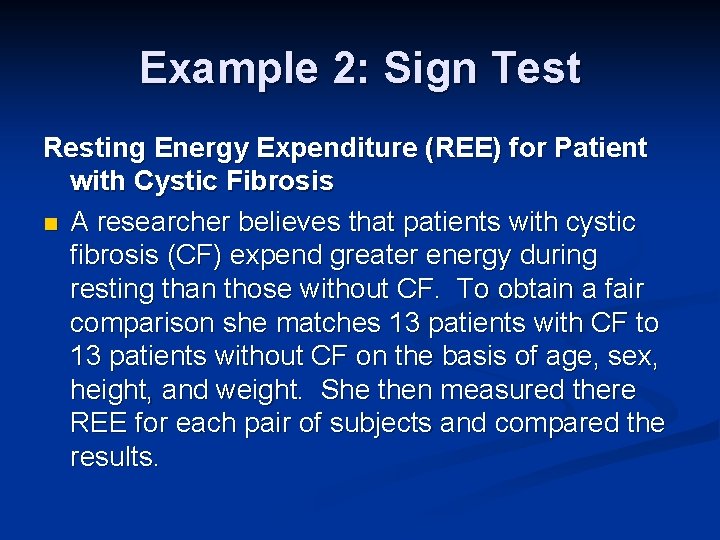 Example 2: Sign Test Resting Energy Expenditure (REE) for Patient with Cystic Fibrosis n