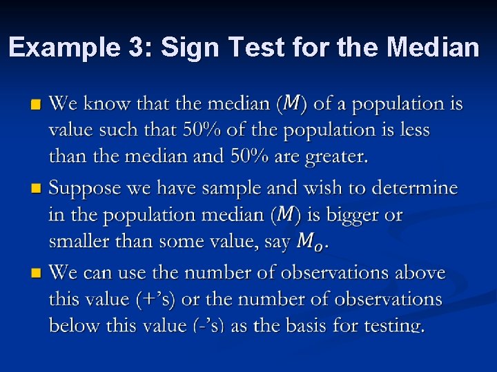Example 3: Sign Test for the Median n 