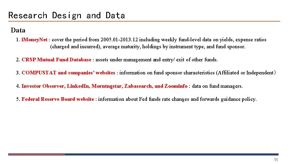 Research Design and Data 1. i. Money. Net : cover the period from 2005.