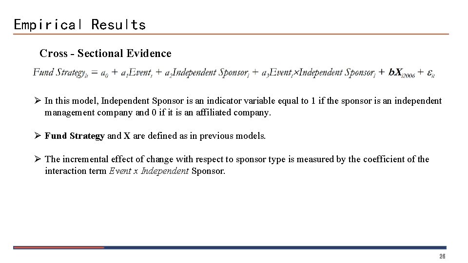 Empirical Results Cross - Sectional Evidence Ø In this model, Independent Sponsor is an