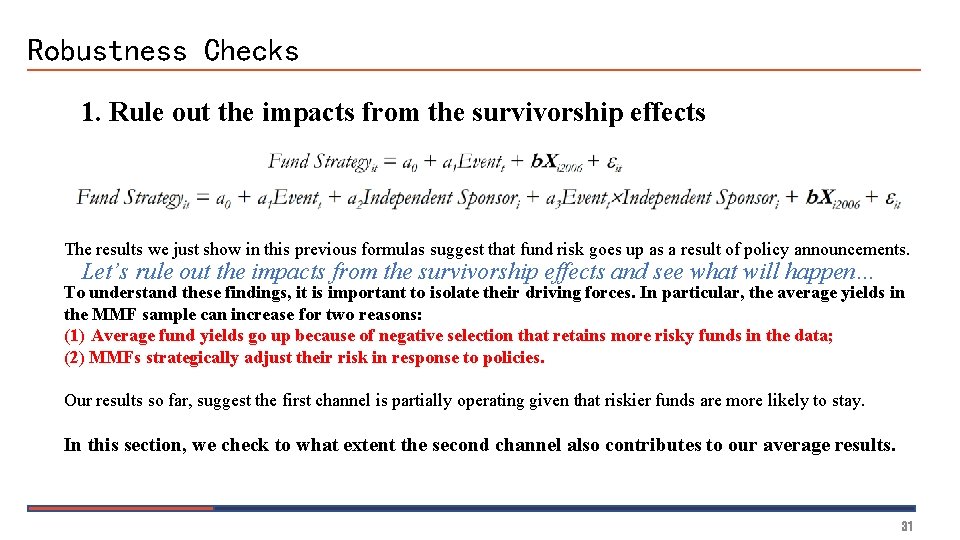 Robustness Checks 1. Rule out the impacts from the survivorship effects The results we