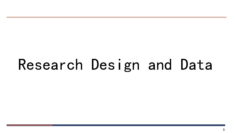 Research Design and Data 8 