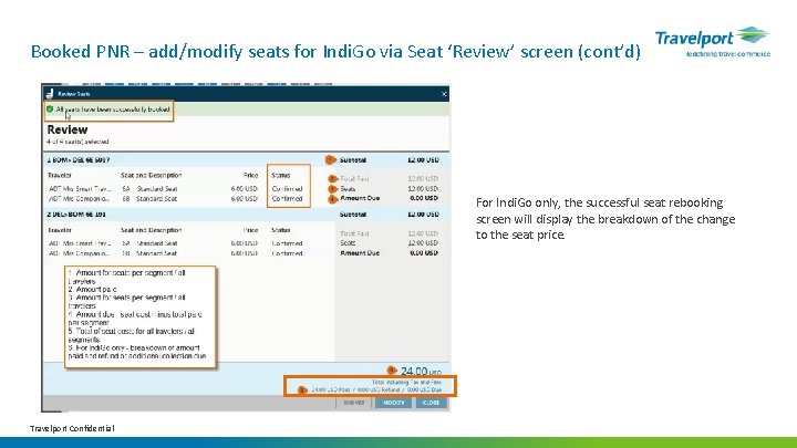 Booked PNR – add/modify seats for Indi. Go via Seat ‘Review’ screen (cont’d) For