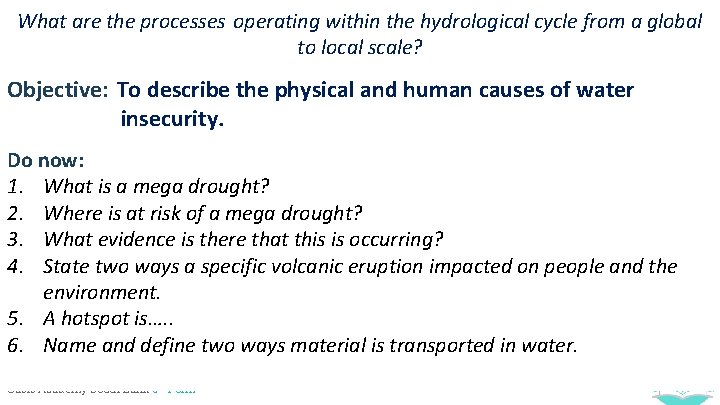 What are the processes operating within the hydrological cycle from a global Learning to
