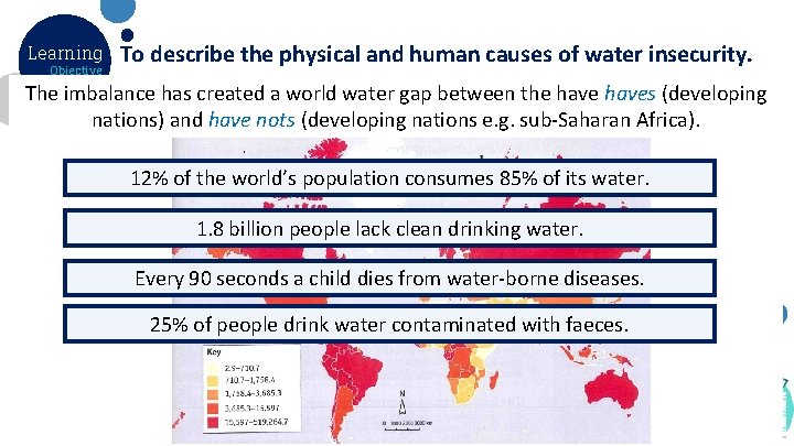 Learning Objective To describe the physical and human causes of water insecurity. Rapid population