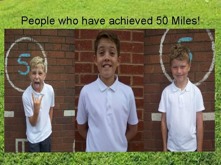 People who have achieved 50 Miles! 