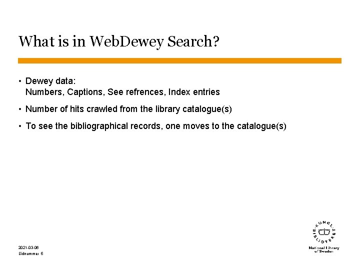What is in Web. Dewey Search? • Dewey data: Numbers, Captions, See refrences, Index