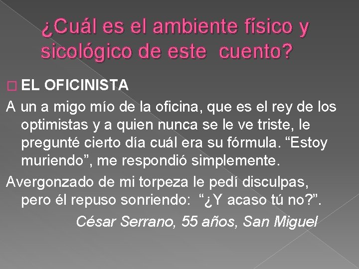 ¿Cuál es el ambiente físico y sicológico de este cuento? � EL OFICINISTA A