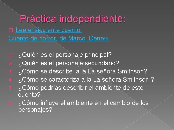 Práctica independiente: Lee el siguiente cuento: Cuento de horror, de Marco Denevi � 1.