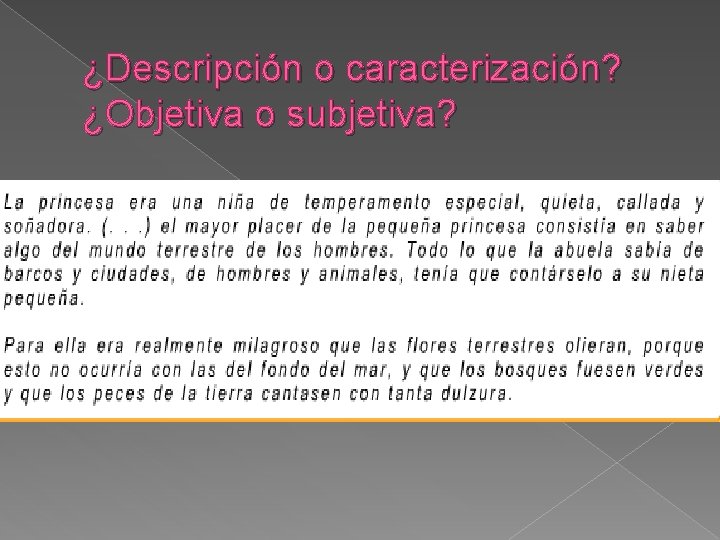 ¿Descripción o caracterización? ¿Objetiva o subjetiva? 