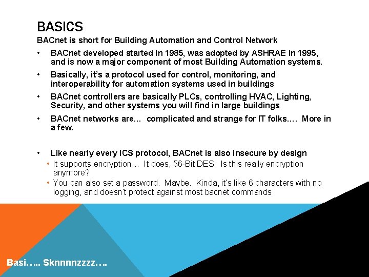 BASICS BACnet is short for Building Automation and Control Network • BACnet developed started