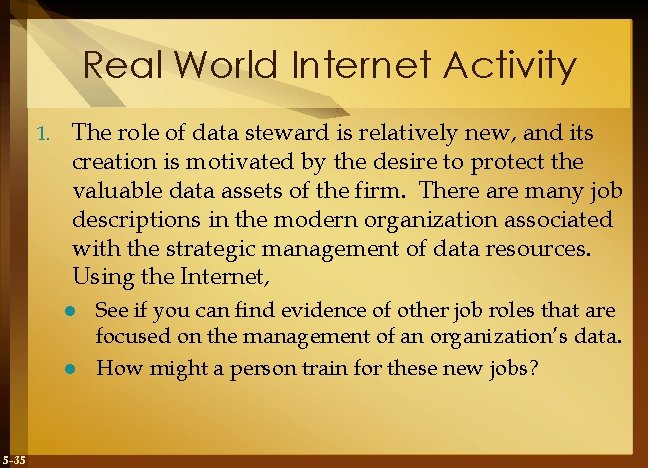 Real World Internet Activity 1. The role of data steward is relatively new, and