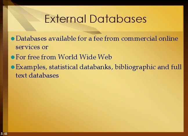 External Databases available for a fee from commercial online services or l For free