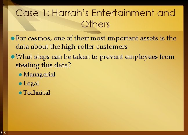 Case 1: Harrah’s Entertainment and Others l For casinos, one of their most important