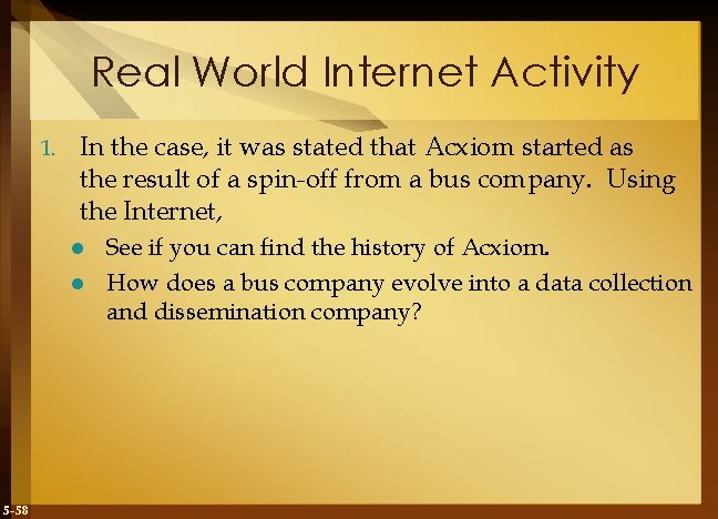 Real World Internet Activity 1. In the case, it was stated that Acxiom started