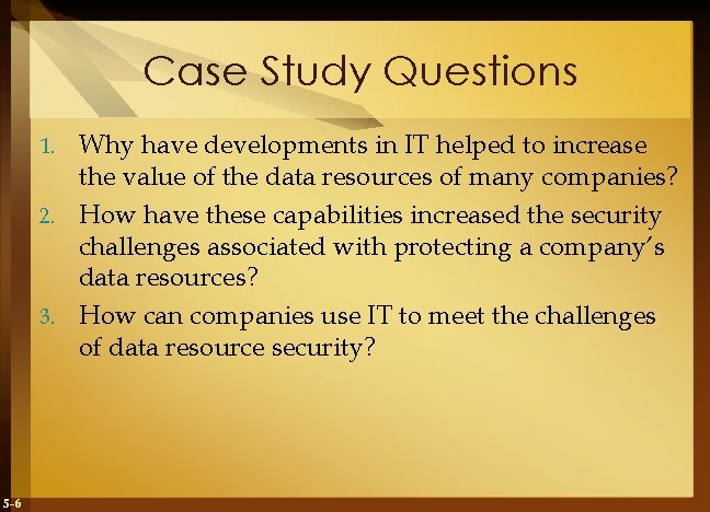 Case Study Questions Why have developments in IT helped to increase the value of