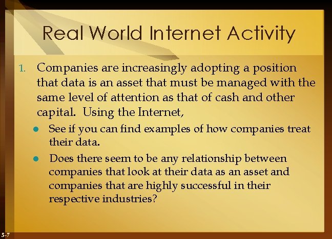 Real World Internet Activity 1. Companies are increasingly adopting a position that data is