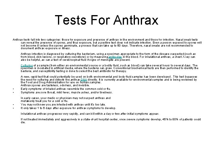 Tests For Anthrax tests fall into two categories: those for exposure and presence of