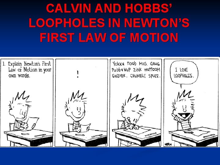 CALVIN AND HOBBS’ LOOPHOLES IN NEWTON’S FIRST LAW OF MOTION 