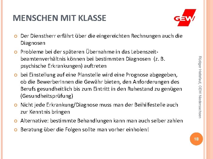 MENSCHEN MIT KLASSE Rüdiger Heitefaut, GEW Niedersachsen Der Dienstherr erfährt über die eingereichten Rechnungen