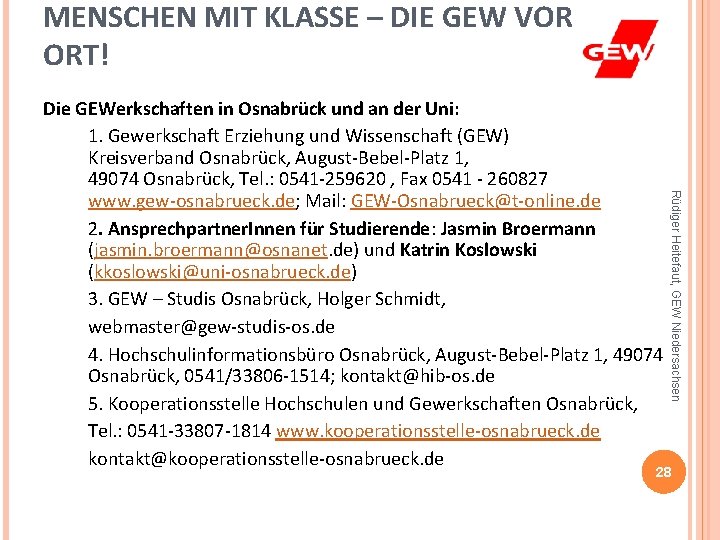 MENSCHEN MIT KLASSE – DIE GEW VOR ORT! Rüdiger Heitefaut, GEW Niedersachsen Die GEWerkschaften