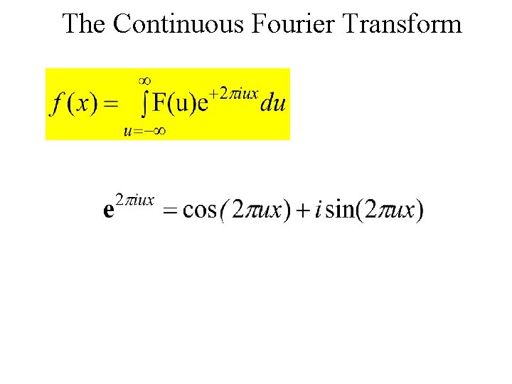 The Continuous Fourier Transform 