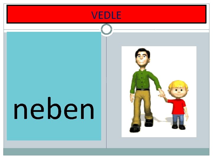 VEDLE neben 