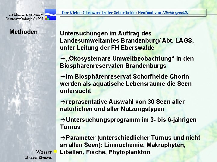  Institut für angewandte Gewässerökologie Gmb. H Methoden Der Kleine Glasowsee in der Schorfheide: