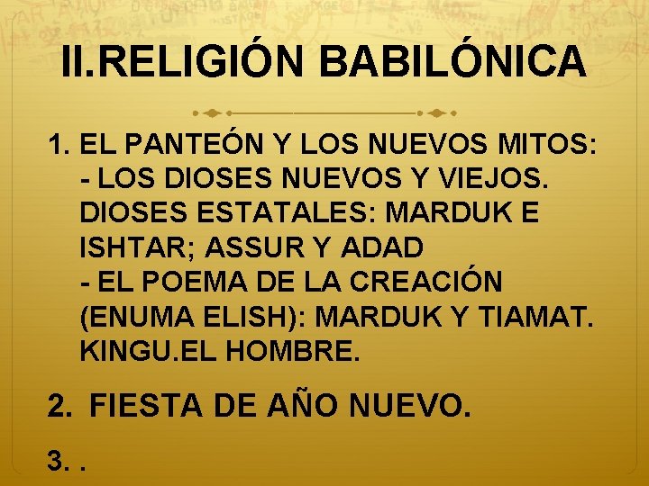 II. RELIGIÓN BABILÓNICA 1. EL PANTEÓN Y LOS NUEVOS MITOS: - LOS DIOSES NUEVOS