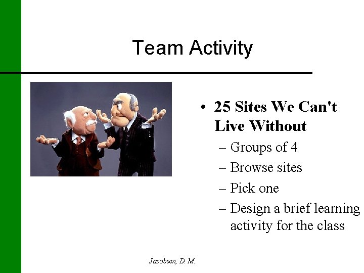 Team Activity • 25 Sites We Can't Live Without – Groups of 4 –