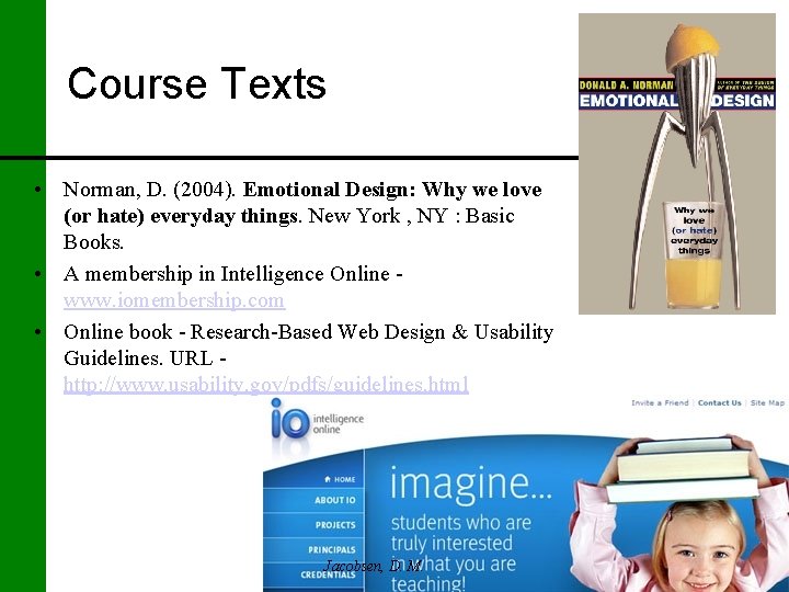 Course Texts • Norman, D. (2004). Emotional Design: Why we love (or hate) everyday