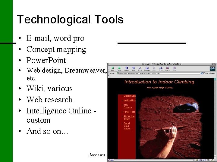 Technological Tools • E-mail, word pro • Concept mapping • Power. Point • Web