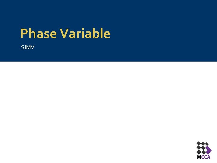 Phase Variable SIMV Phase Variable SIMV