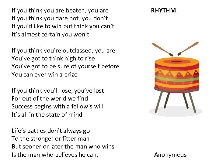 If you think you are beaten, you are RHYTHM If you think you dare